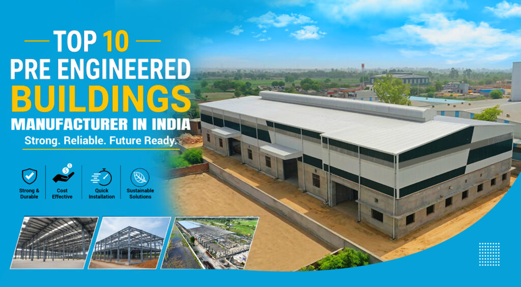 Top 10 Pre Engineered Buildings Manufacturer